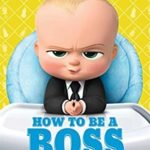 2018年春、『ボス・ベイビー』襲来!!-日本の洋画アニメ市場に大きな動きが起きようとしている!?